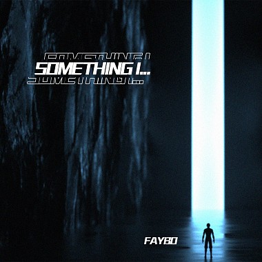 Faybo - Something I....