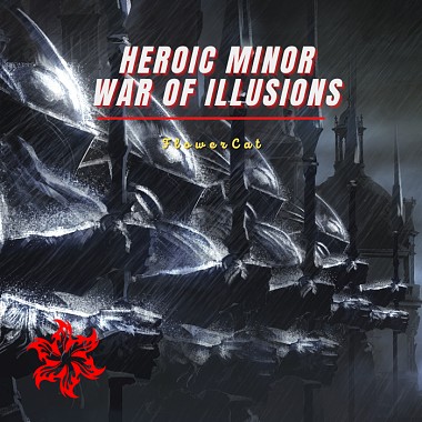 Heroic Minor（War of Illusions） - 壯烈的小調：幻覺的戰爭