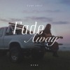 Fade Away