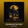 ZEOWATER - GOLDINK ON THAT BEAT