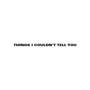 Things I Couldn't Tell You