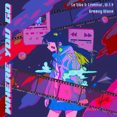 Lo 5ibe , Criminal , W.T.Y - 【Where you go 迷路】