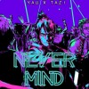 楊富堯 YAU x Tazi -【毋要緊 Never Mind】