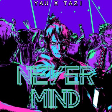 楊富堯 YAU x Tazi -【毋要緊 Never Mind】