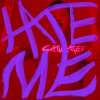 Hate Me