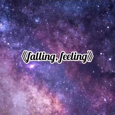 falling, feeling