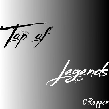 C.Rapper饒舌瘋子【Top of Legends.】傳說頂端.