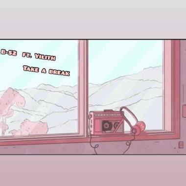 B-52 "Take a break" Ft.Yilith