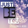 Just be you