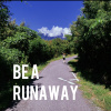 Be a Runaway