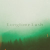 Longtime Lush