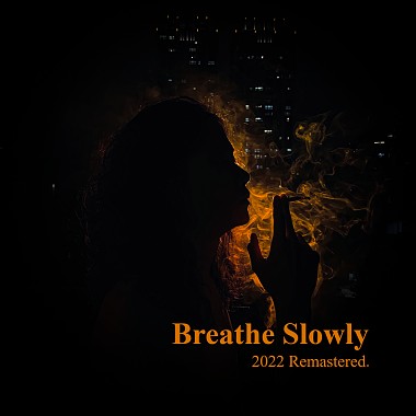 給我一根菸的時間 Breathe Slowly (2022 Demo)