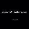 YEN - Don't Wanna