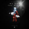 we own the night