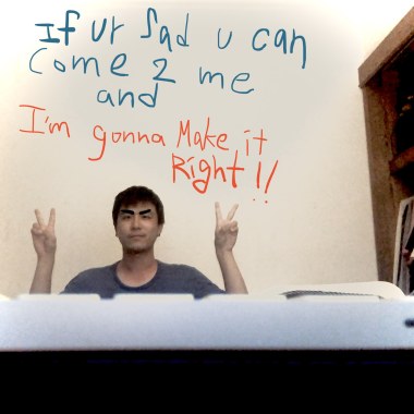 I'm Gonna Make It Right(If u r sad u can come 2 me)