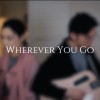 Wherever You Go