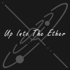 Up Into The Ether