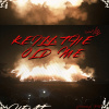 KILL THE OLD ME