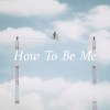 Maja - How To Be Me