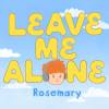 Leave me alone
