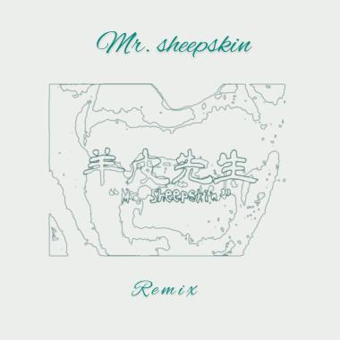 羊皮先生 Mr. Sheepskin by YELLOW (burgerlin remix)