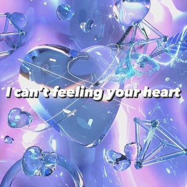 I can't feeling your heart