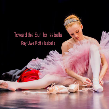 Toward the Sun - For Isabella