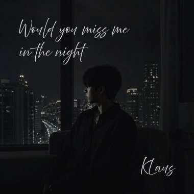 Would you miss me in the night