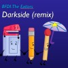 Darkside (BFDI: The Exitors remix)