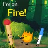 8. I'm on Fire!