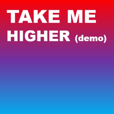 Take Me Higher (demo)