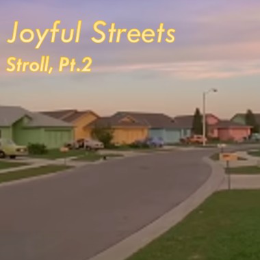 13. Joyful streets (Stroll, Pt. 2) 快樂的街道