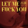 Let Me Fuck You