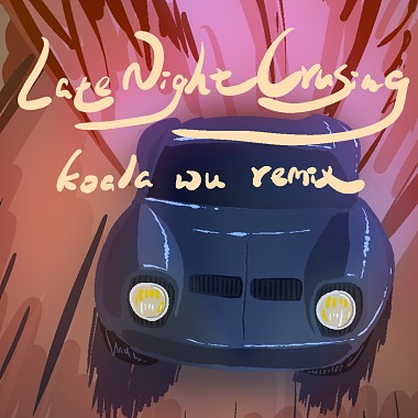 Julia Wu - late night cruising (Koala Wu Remix)