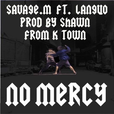 Savage.M/馬克 - No Mercy Ft.Languo (prod by shawn)