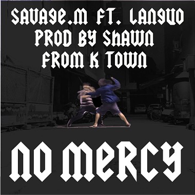 Savage.M/馬克 - No Mercy Ft.Languo (prod by shawn)