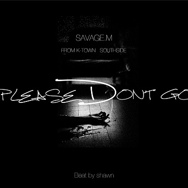 Savage.M/馬克 - Don't go (prod by shawn)