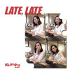 Late, Late（Demo）