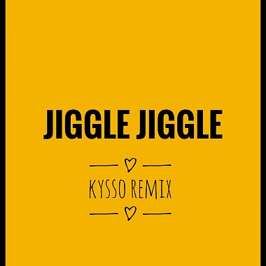 My Money Don’t Jiggle Jiggle( Kysso Remix )