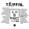 "trippin."