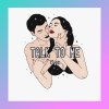 talk to me 女孩和我说说说话吧