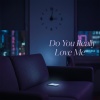 Do You Really Love Me