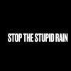Stop the stupid rain