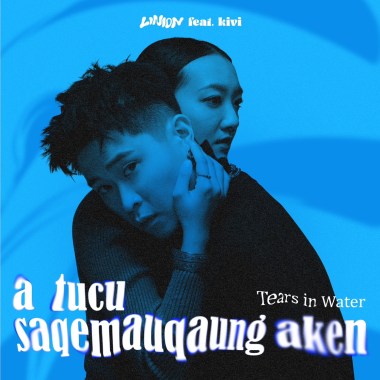 Tears in Water(a tucu saqemauqaung aken)feat.Kivi