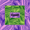 enough