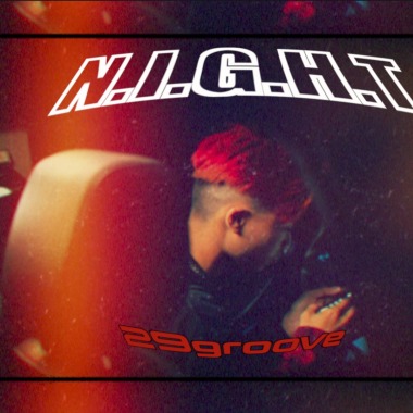 29groove -【 N.I.G.H.T  夜餘 】