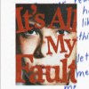 It’s All My Fault