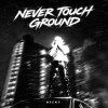 Never Touch Ground