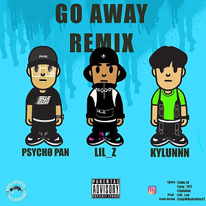 lil_z赫茲【GO AWAY REMIX】ft.PSYCHØ PAN & Kylunnn (Official Auido)