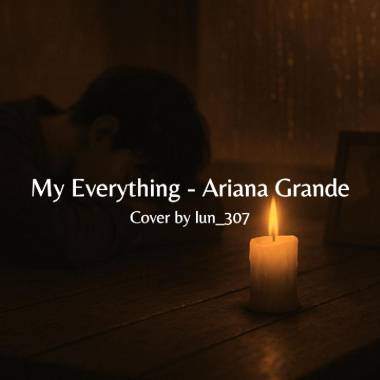 My Everything - Ariana Grande (cover)